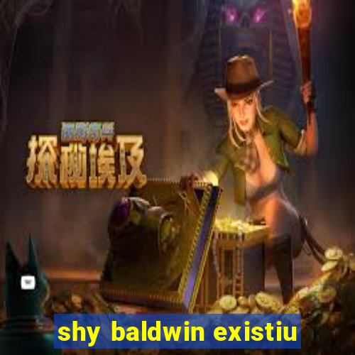 shy baldwin existiu